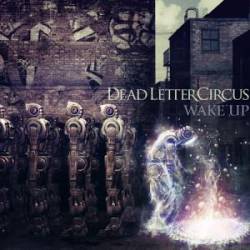 Dead Letter Circus : Wake Up